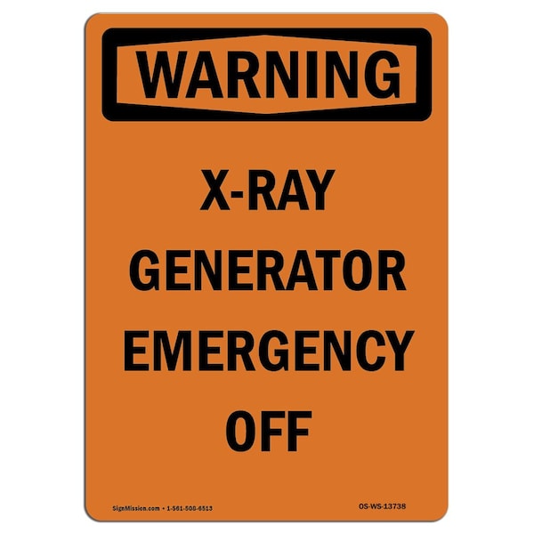 Safety Sign, OSHA WARNING, 14" Height, Aluminum, X-Ray Generator Emergency Off, Portrait